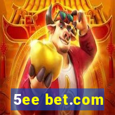 5ee bet.com